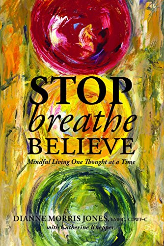 Stop Breathe Believe: Mindful Living One Thought at a Time