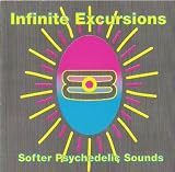 Infinite Excursions - Softer Psychedelic Sounds [RARE]