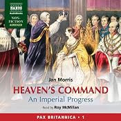 Heaven's Command: An Imperial Progress - Pax Britannica, Volume 1 | [Jan Morris]