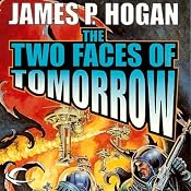 The Two Faces of Tomorrow | [James P. Hogan]