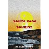 Santa Rosa Sunrise: A Teen Love Triangle