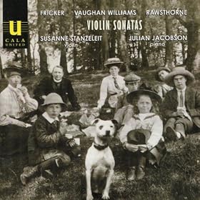 Violin Sonatas by Fricker, Vaughan Williams and Rawsthorne