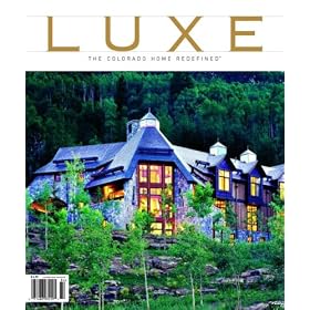Luxe : Colorados Leading Architecture Design Magazine