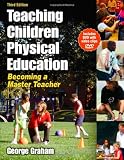 Teaching Children Physical Education - 3rd Edition: Becoming a Master Teacher