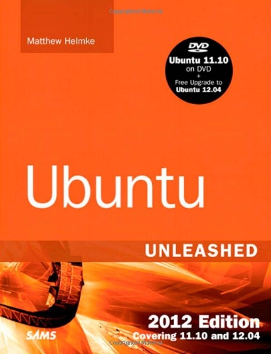 Ubuntu Unleashed 2012 Edition: Covering 11.10 and 12.04 (7th Edition) (7th Edition)