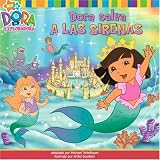 Dora salva a las sirenas (Dora Saves Mermaid Kingdom!) (Dora La Exploradora/Dora the Explorer) (Spanish Edition) Dora salva a las sirenas (Dora Saves Mermaid Kingdom!) (Dora La Exploradora/Dora the Explorer) (Spanish Edition)
