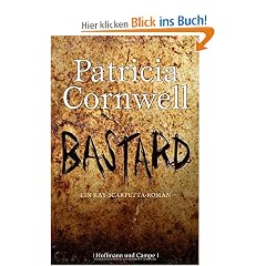 Bastard: Ein Kay-Scarpetta-Roman