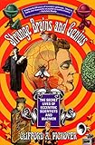 Strange Brains and Genius: The Secret Lives Of Eccentric Scientists And Madmen