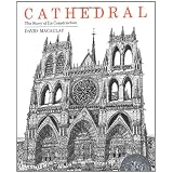 Cathedral: The Story of Its Construction ~ David MacAulay