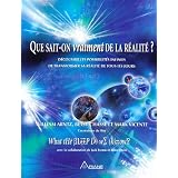 Que sait-on vraiment de la r�alit� ? : D�couvrir les possibilit�s infinies de transformer sa r�alit� de tous les jourspar jack Forem