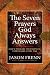 The Seven Prayers God Always Answers: God's Promises for Everyone, Everywhere, Every Time
