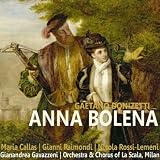Gianni Raimondi, Nicola Rossi-Lemeni, Orchestra and Chorus of La Scala, Milan, Gianandrea Gavazzeni Maria Callas Donizetti: Anna Bolena