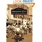 Arkansas City:: People, Places, and Events (Images of America) (Images of America... by Heather D. Ferguson