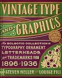 Vintage Type and Graphics: An Eclectic Collection of Typography, Ornament, Letterheads, and Trademarks from 1896 to 1936, Ed: Original
