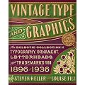 Vintage Type And Graphics: An Eclectic Collection of Typography, Ornament, Letterheads, and Trademarks from 1896 to 1936
