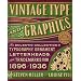 Vintage Type and Graphics: An Eclectic Collection of Typography, Ornament, Letterheads, and Trademarks from 1896 to 1936