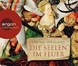 Die Seelen im Feuer (6 CDs) - Sabine Weigand
