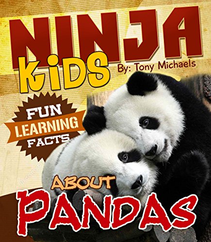 Fun Learning Facts About Pandas: Illustrated Fun Learning For Kids (Ninja Kids Book 1)