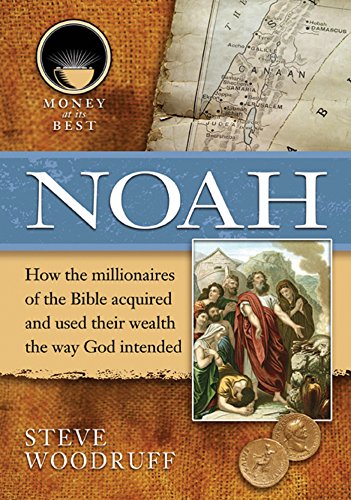 Noah (Money at Its Best: Millionaires of the Bible)