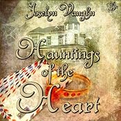 Hauntings of the Heart | [Joselyn Vaughn]