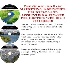 The Quick and Easy Marketing, Godfather Principles and Accounting & Finance for Hosting Web Biz 3 CD Course