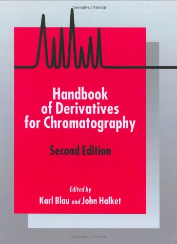 Handbook of Derivatives for Chromatography, 2E