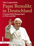 Produkt-Bild: Papst Benedikt in Deutschland: Unvergessliche Begegnungen in Wort und Bild
