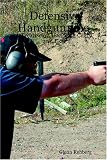 Defensive Handgunning: A Treatise on Handgun Carry and Use
