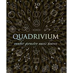 Quadrivium: Number Geometry Music Heaven