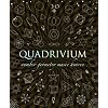 Quadrivium: Number Geometry Music Heaven