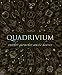 Quadrivium:
Number
Geometry
Music
Heaven