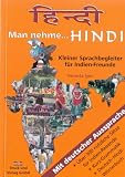 Man nehme... Hindi: Kleiner Sprachbegleiter f�r Indien-Freunde