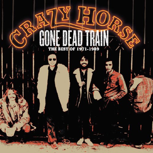 Crazy Horse - Gone Dead Train: The Best Of 1971-1989 - Zortam Music