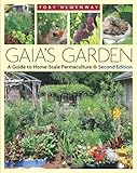 Gaia's Garden: A Guide to Home-Scale Permaculture, 2nd Edition