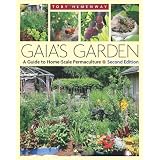 Gaia's Garden: A Guide to Home-Scale Permaculture, 2nd Editionby Toby Hemenway