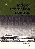 Indoor recreation centres : a research study