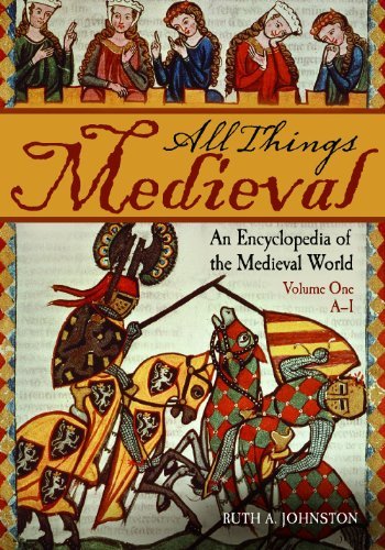 All Things Medieval: An Encyclopedia of the Medieval World (2 Volume Set)