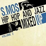 Hip Hop And Jazz Mixed Up By S.Mos /Vol 2