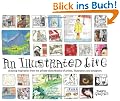 An Illustrated Life: Drawing Inspiration from the Private Sketchbooks of Artists, Illustrators and Designers