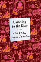 A Meeting by the River: A Novel (FSG Classics) A Meeting by the River: A Novel (FSG Classics)