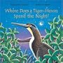 Where Does a Tiger-Heron Spend the Night?