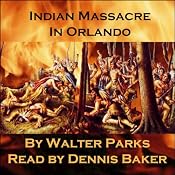 Indian Massacre in Orlando | [Walter Parks]