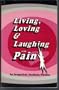 Living, Loving, & Laughing with Pain