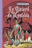 Le B�tard de Maul�on (tome 2)