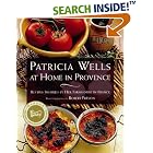 PATRICIA WELLS AT HOME IN PROVENCE: Recipes Inspired By Her Farmhouse In France by Patricia Wells and Robert Freson