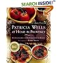 PATRICIA WELLS AT HOME IN PROVENCE: Recipes Inspired By Her Farmhouse In France