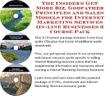 The Insider's Get More Biz, Godfather Principles and Sales Models for Internet Marketing Services On-line Businesses 3 Course Pack