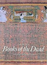 Books of the Dead: Manuals for Living and Dying (Art and Imagination)
