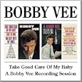 Take Good Care of My Baby/A Bobby Vee Recording Session'