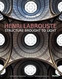 Henri Labrouste: Structure Brought to Light
